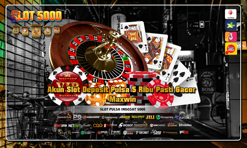 Akun Slot Deposit Pulsa 5 Ribu Pasti Gacor Maxwin