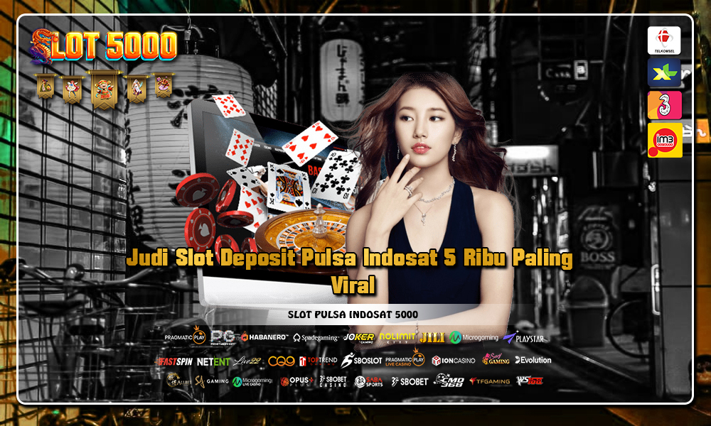 Judi Slot Deposit Pulsa Indosat 5 Ribu Paling Viral