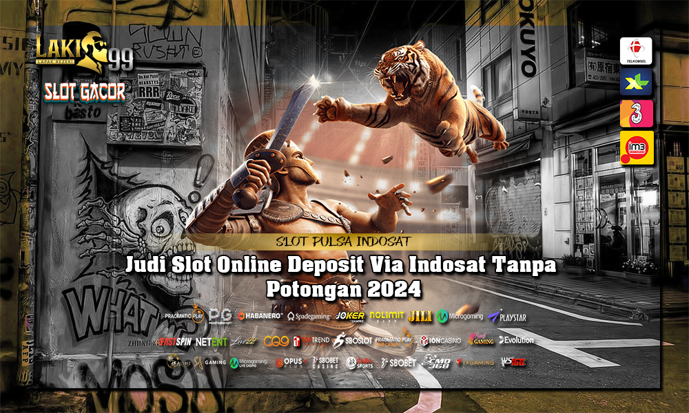 Judi Slot Online Deposit Via Indosat Tanpa Potongan 2024