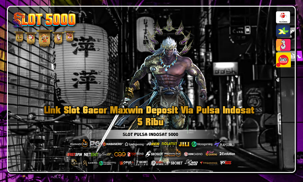 Link Slot Gacor Maxwin Deposit Via Pulsa Indosat 5 Ribu