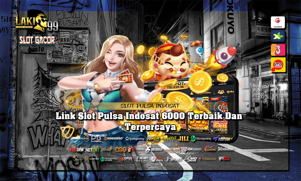 Link Slot Pulsa Indosat 6000 Terbaik Dan Terpercaya