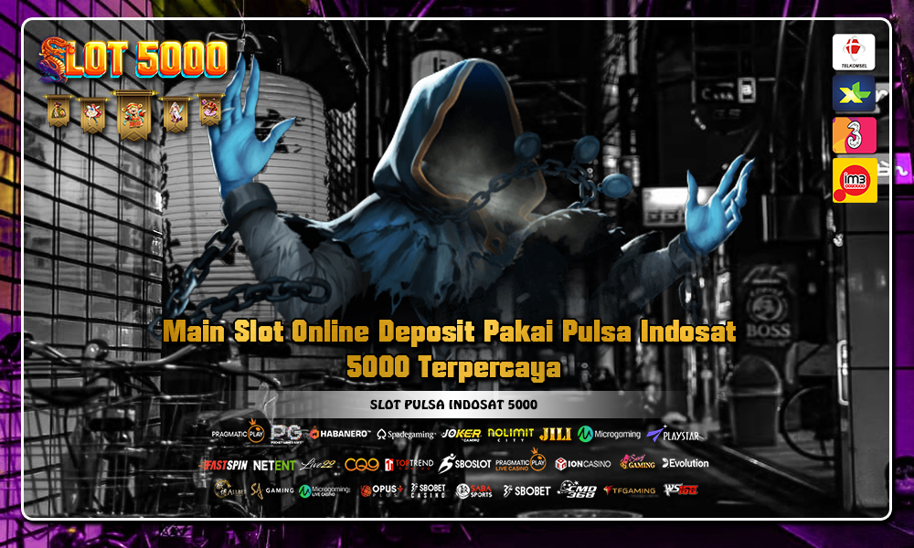 Main Slot Online Deposit Pakai Pulsa Indosat 5000 Terpercaya